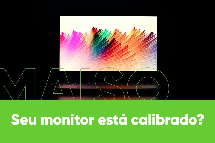 Seu monitor está calibrado?