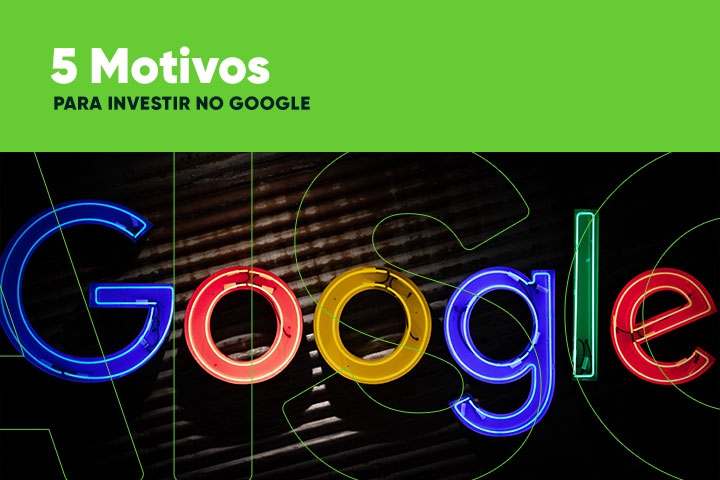 5 Motivos para Investir no Google
