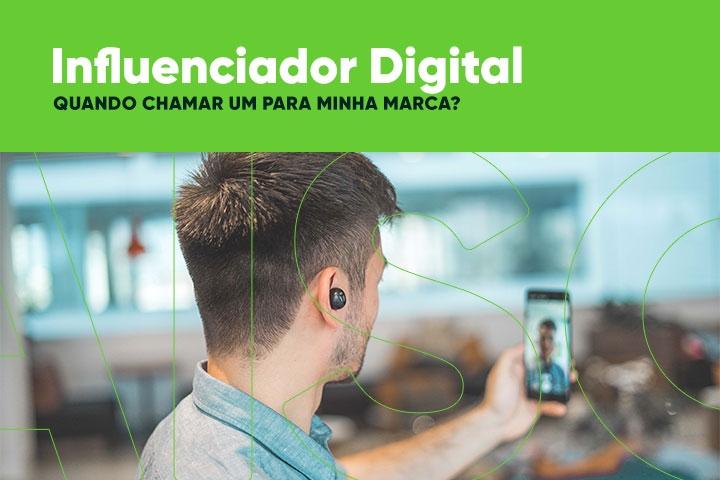 Quando Chamar Um Influenciador Digital Para Minha Marca?