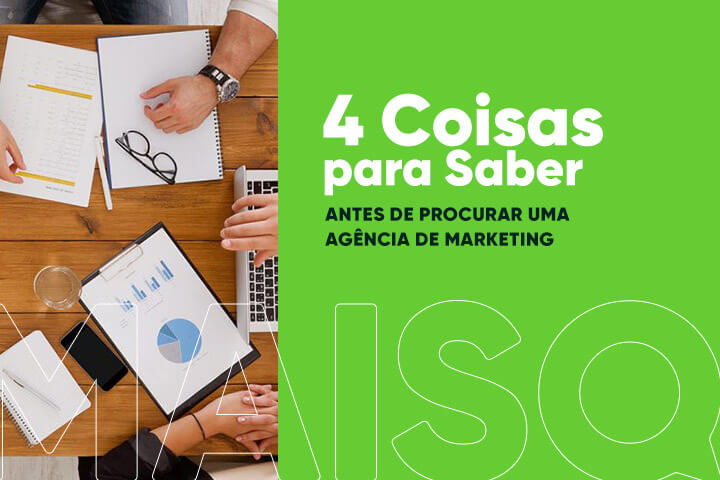 4 Coisas Que Você Precisa Saber antes de procurar uma Agência de Marketing