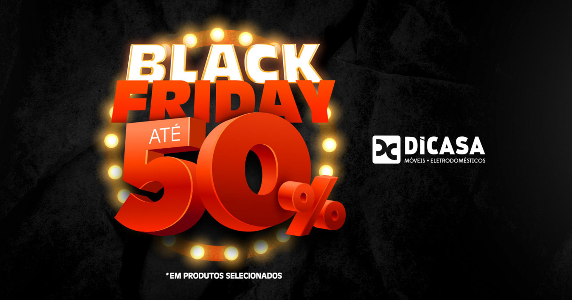 Campanha Black Friday Dicasa