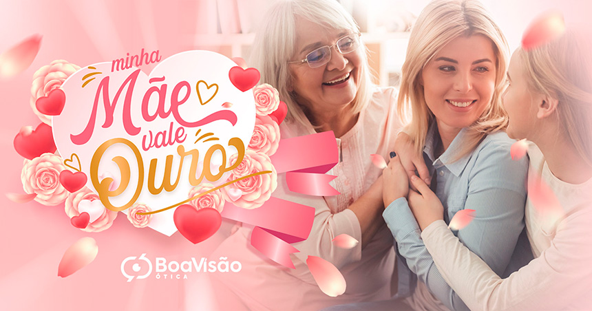 Dia das Mães Ótica Boa Visão